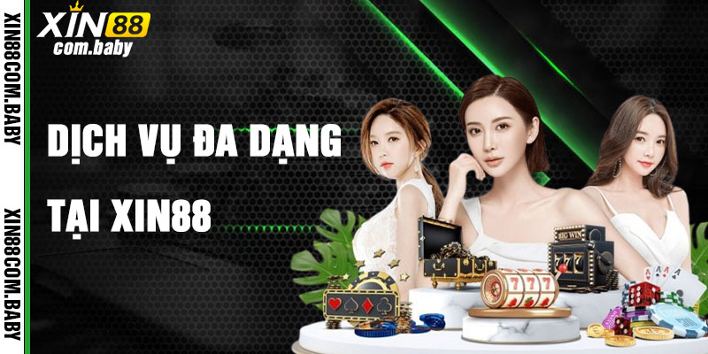 Dịch Vụ Đa Dạng Tại Xin88