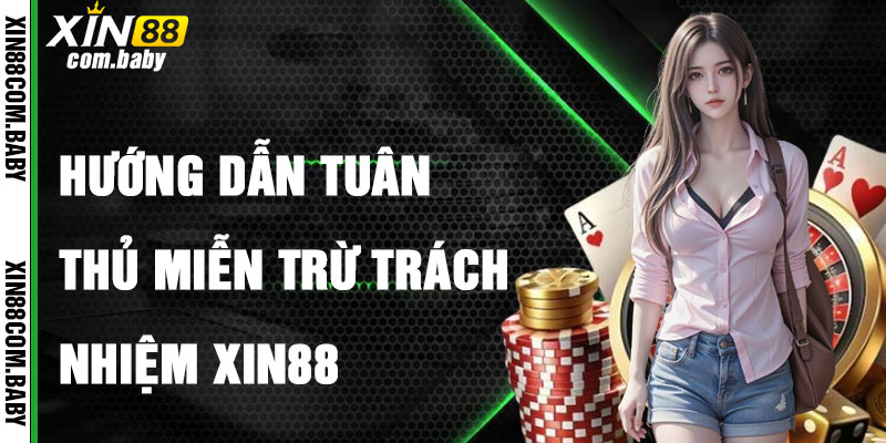 Hướng Dẫn Tuân Thủ Miễn Trừ Trách Nhiệm Xin88