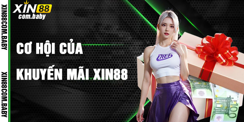 Khuyến Mãi Xin88 Mở Ra Cơ Hội Cá Cược